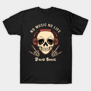 No music no life david bowie T-Shirt